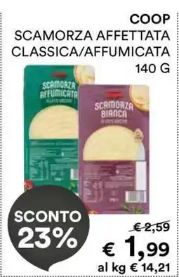 Coop COOP SCAMORZA AFFETTATA CLASSICA/AFFUMICATA 140 G offerta