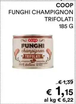 Coop COOP FUNGHI CHAMPIGNON TRIFOLATI offerta