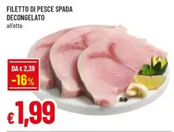 Famila FILETTO DI PESCE SPADA DECONGELATO offerta