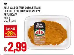 Famila AIA ALLA VALDOSTANA COTOLETTA DI FILETTI DI POLLO CON SCAMORZA AFFUMICATA offerta