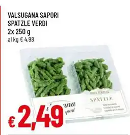 Famila VALSUGANA SAPORI SPATZLE VERDI offerta