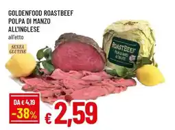 Famila GOLDENFOOD ROASTBEEF POLPA DI MANZO ALL'INGLESE offerta