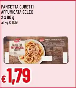 Famila PANCETTA CUBETTI AFFUMICATA SELEX offerta