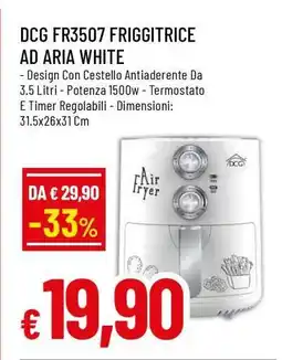 Famila DCG FR3507 FRIGGITRICE AD ARIA WHITE offerta