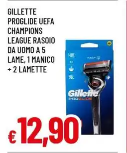 Famila GILLETTE PROGLIDE UEFA CHAMPIONS LEAGUE RASOIO offerta