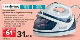 Carrefour Ferro da stiro generatore di vapore Innoliving offerta