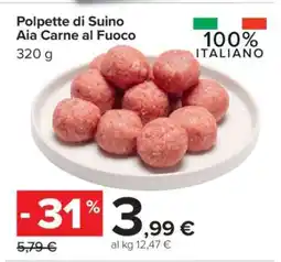 Carrefour Polpette di Suino Aia Carne al Fuoco offerta
