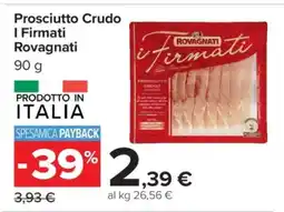 Carrefour Prosciutto Crudo I Firmati Rovagnati offerta