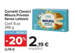 Carrefour Cornetti Classici Misura Privolat Senza Lattosio offerta