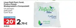 Carrefour Linea Piatti Piani, Fondi frutta e posate Biodegradabili e Compostabili offerta