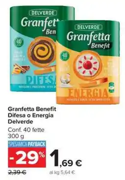 Carrefour Granfetta Benefit Difesa o Energia Delverde offerta