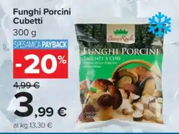 Carrefour Funghi Porcini Cubetti offerta