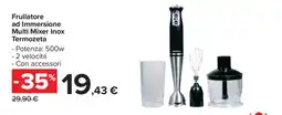 Carrefour Frullatore ad Immersione Multi Mixer Inox Termozeta offerta