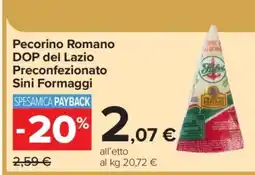 Carrefour Pecorino Romano DOP del Lazio Preconfezionato Sini Formaggi offerta