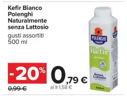 Carrefour Kefir Bianco Polenghi Naturalmente senza Lattosio offerta