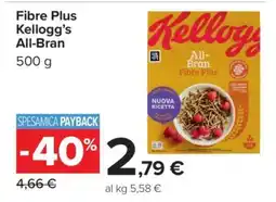 Carrefour Fibre Plus Kellogg’s All-Bran offerta