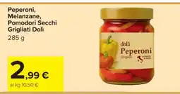 Carrefour Peperoni, Melanzane, Pomodori Secchi Grigliati Dolì offerta