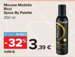Carrefour Mousse Modella Ricci Syoss By Palette offerta