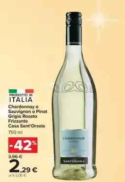 Carrefour Chardonnay o Sauvignon o Pinot Grigio Rosato Frizzante Casa Sant’Orsola offerta