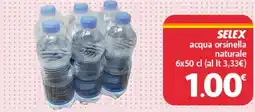 Famila Superstore SELEX acqua orsinella naturale offerta