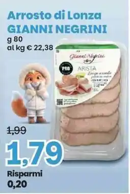 Prix Quality Arrosto di Lonza Gianni Negrini offerta