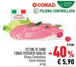 Conad Superstore Fettine di suino CONAD Percorso Qualità offerta