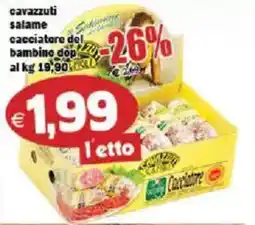 Il Castoro Supermercati Cavazzuti salame cacciatore del bambino dop offerta