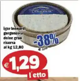 Il Castoro Supermercati igor leonardi gorgonzola dolce gran riserva offerta