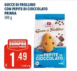 Tigros Gocce di Frollino con pepite di cioccolato Primia offerta