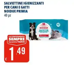 Tigros Salviettine igienizzanti per cani e gatti Noidue Primia offerta