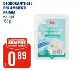 Tigros Deodorante gel per ambienti Primia offerta