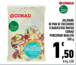 Conad Superstore Julienne di pan di zucchero e radicchio rosso Conad Percorso Qualità offerta