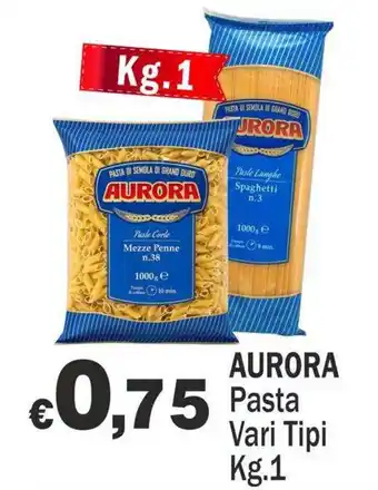Primo Prezzo Aurora Pasta Vari Tipi offerta