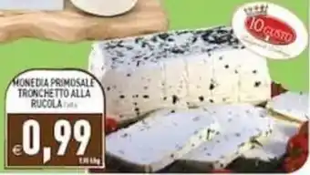Pim Supermercati Monedia Primosale Tronchetto alla Rucola offerta