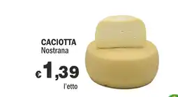 Primo Prezzo Caciotta Nostrana offerta