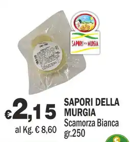Primo Prezzo Sapori della Murgia Scamorza Bianca offerta