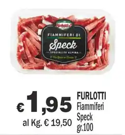 Primo Prezzo Furlotti Fiammiferi Speck offerta