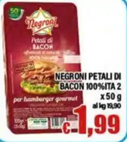 Top Supermercati Negroni petali di bacon offerta