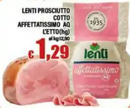 Top Supermercati Lenti prosciutto cotto affettatissimo AQ offerta