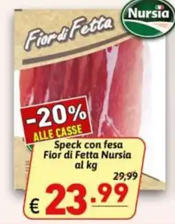 Ipercarni Speck con fesa Fior di Fetta Nursia offerta