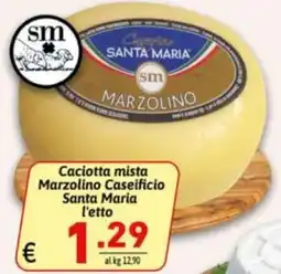 Ipercarni Caciotta mista Marzolino Caseificio Santa Maria offerta