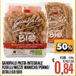 Supermercati EffePiù Garofalo pasta integrale fusilli/mezze maniche/penne/ditali offerta