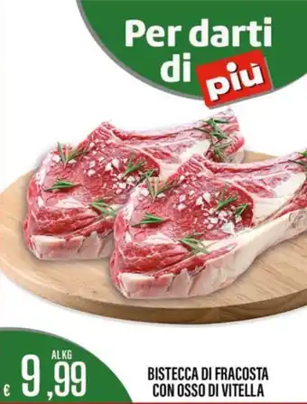Supermercati EffePiù Bistecca di fracosta con osso di vitella offerta