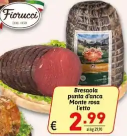 Ipercarni Fiorucci Bresaola punta d'anca Monte rosa offerta