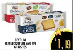 Supermercati EffePiù Gentilini fette biscottate vari tipi offerta