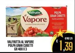 Supermercati EffePiù Valfrutta al vapore polpa gran cubetti offerta