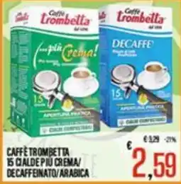 Supermercati EffePiù Caffè Trombetta 15 Cialde Più Crema/Decaffeinato/Arabica offerta