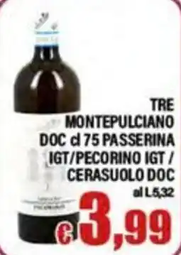 Top Supermercati Tre montepulciano doc cl 75 passerina igt/pecorino igt / cerasuolo doc offerta