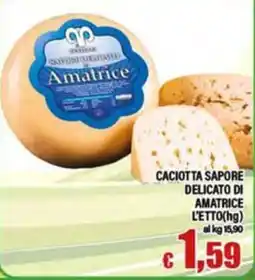Top Supermercati Caciotta sapore delicato di Amatrice offerta