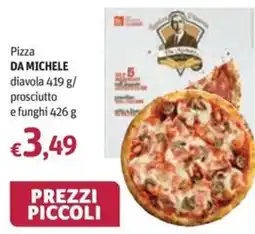 Futura Supermercati Pizza da Michele diavola prosciutto e funghi offerta